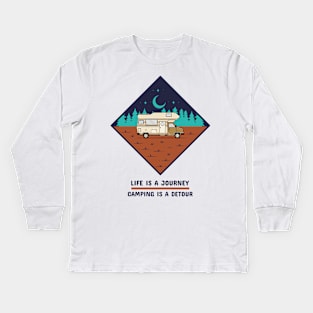 Life is a Journey, Camping is a Detour Camping Kids Long Sleeve T-Shirt